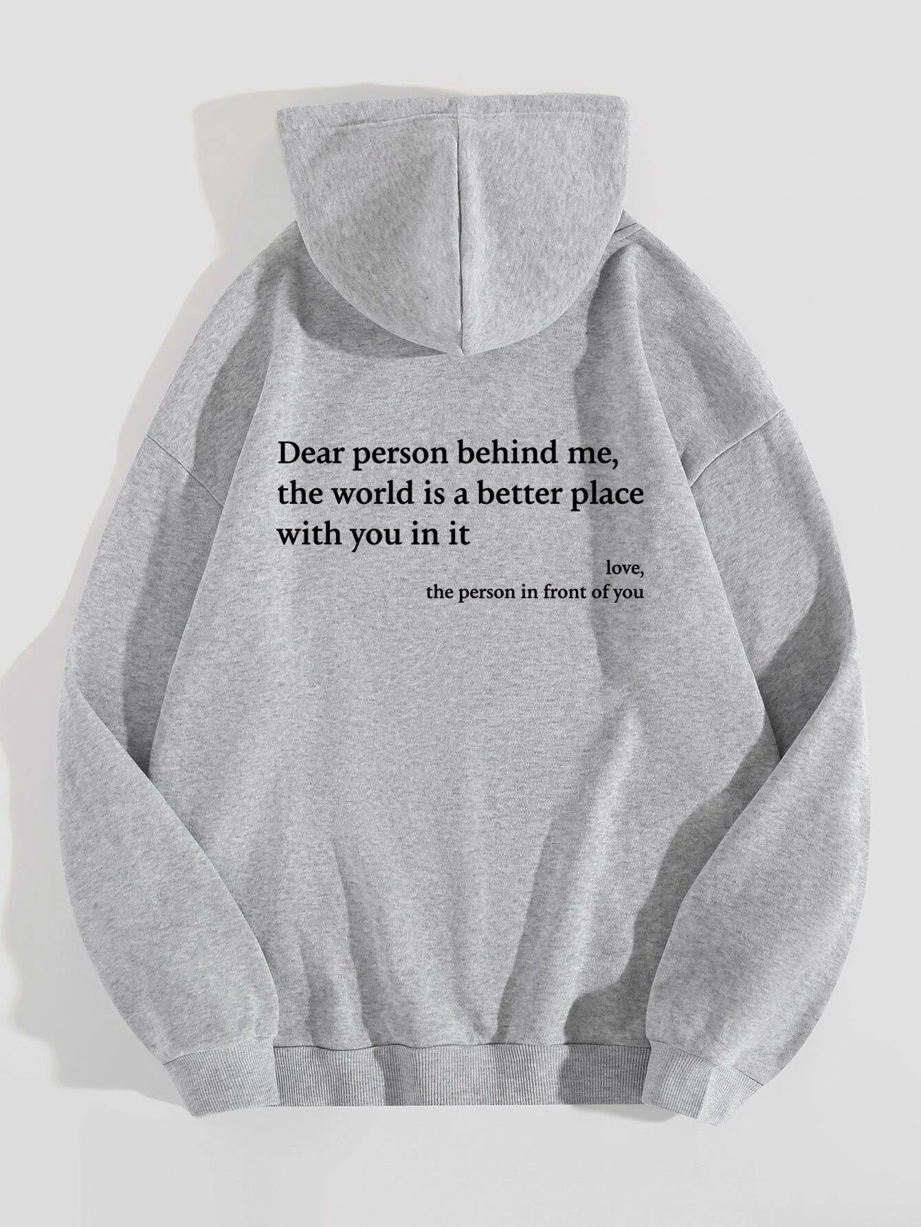 Dear Person Behind Me,the World Is A Better Place,with You In It,love,the Person In Front Of You,Women's Plush Letter Printed Kangaroo Pocket Drawstring Printed Hoodie Unisex Trendy Hoodies Shopera