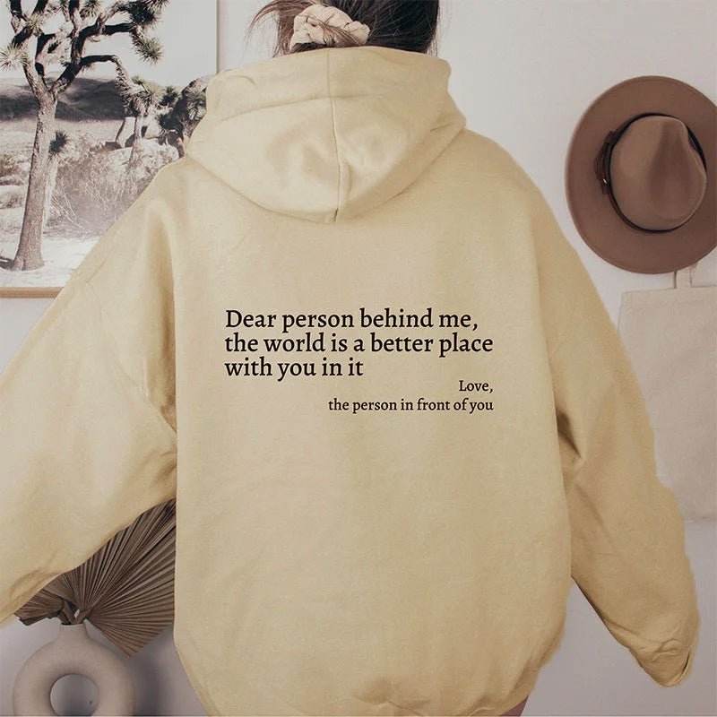 Dear Person Behind Me,the World Is A Better Place,with You In It,love,the Person In Front Of You,Women's Plush Letter Printed Kangaroo Pocket Drawstring Printed Hoodie Unisex Trendy Hoodies Shopera