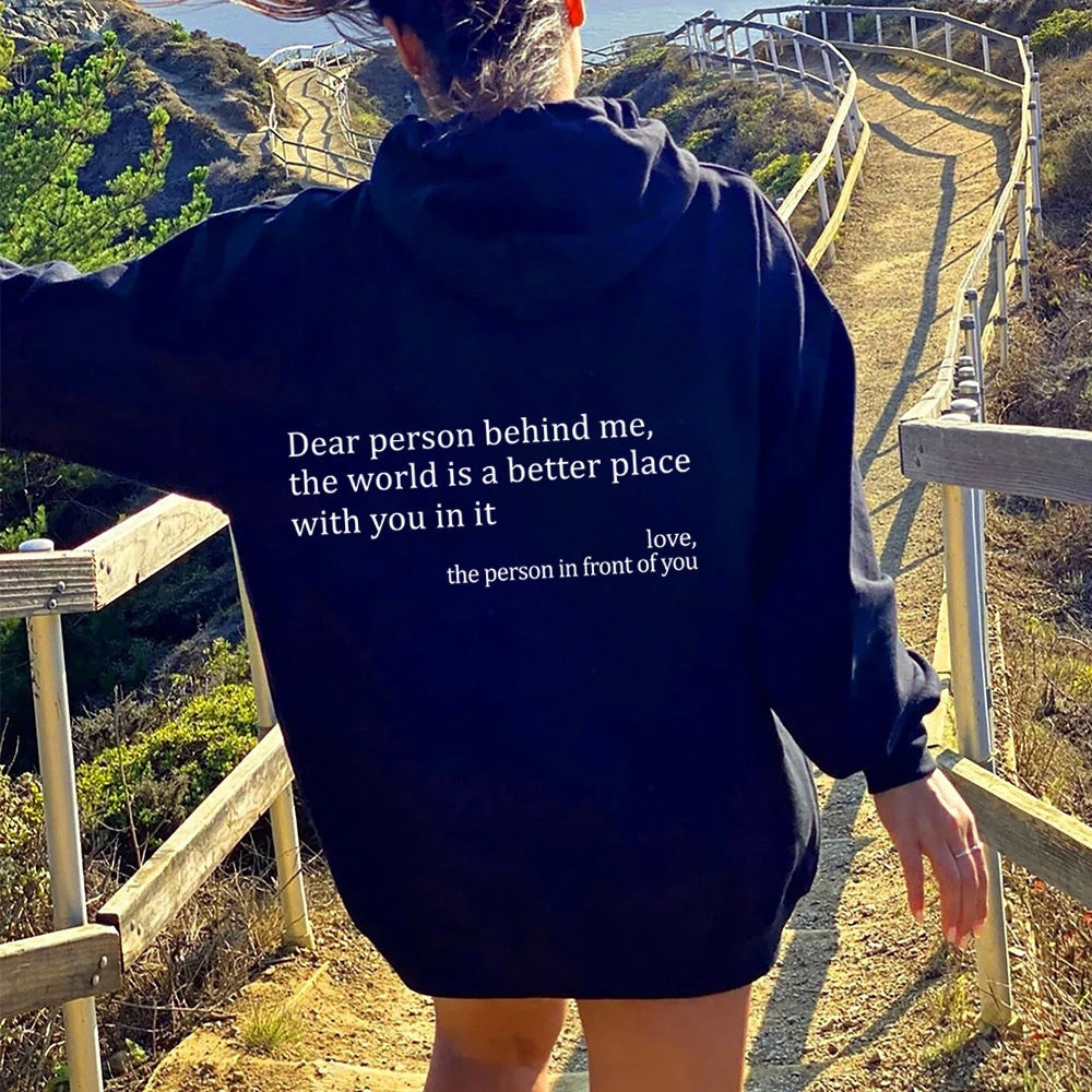Dear Person Behind Me,the World Is A Better Place,with You In It,love,the Person In Front Of You,Women's Plush Letter Printed Kangaroo Pocket Drawstring Printed Hoodie Unisex Trendy Hoodies Shopera