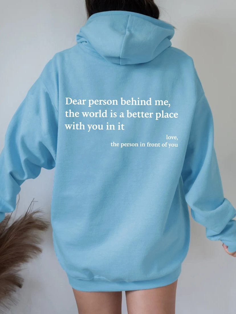 Dear Person Behind Me,the World Is A Better Place,with You In It,love,the Person In Front Of You,Women's Plush Letter Printed Kangaroo Pocket Drawstring Printed Hoodie Unisex Trendy Hoodies Shopera